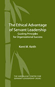 The Ethical Advantage of Servant Leadership: Guiding Principles for Organizational Success